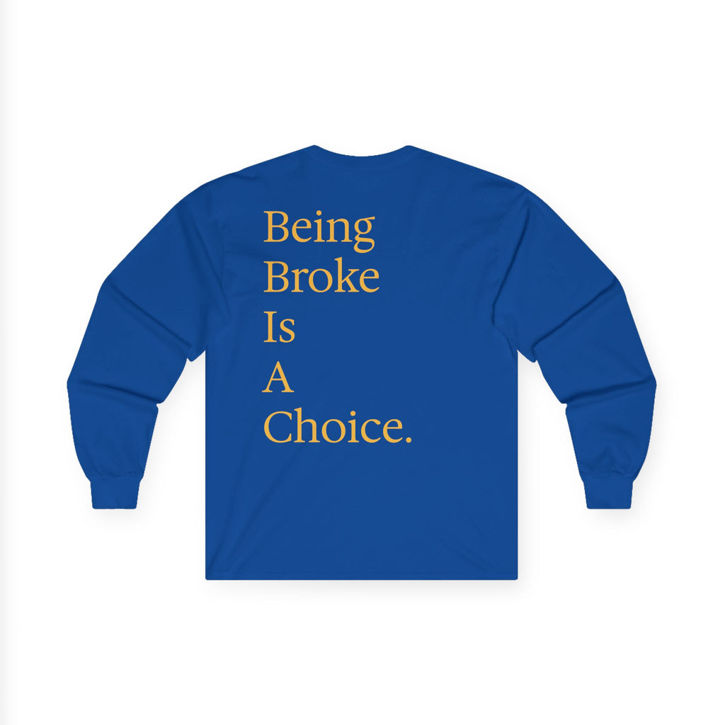 Being Broke Is A Choice Long Sleeve Tee — Money Monkey Graphic Shirt