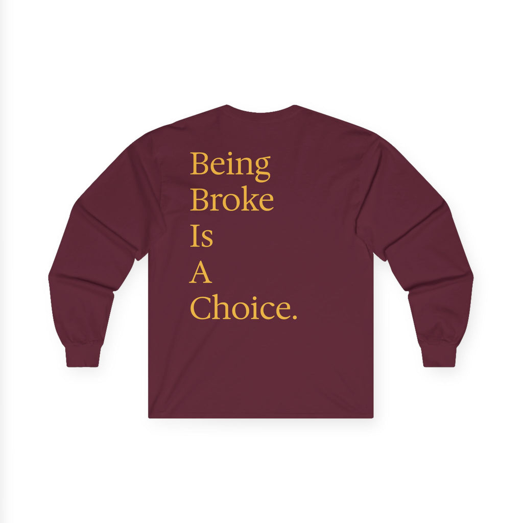Being Broke Is A Choice Long Sleeve Tee — Money Monkey Graphic Shirt