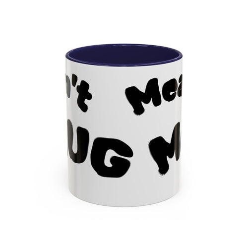 Accent Coffee Mug — "Don’t Mean Mug Me!" Black-Accent Funny Coffee Cup