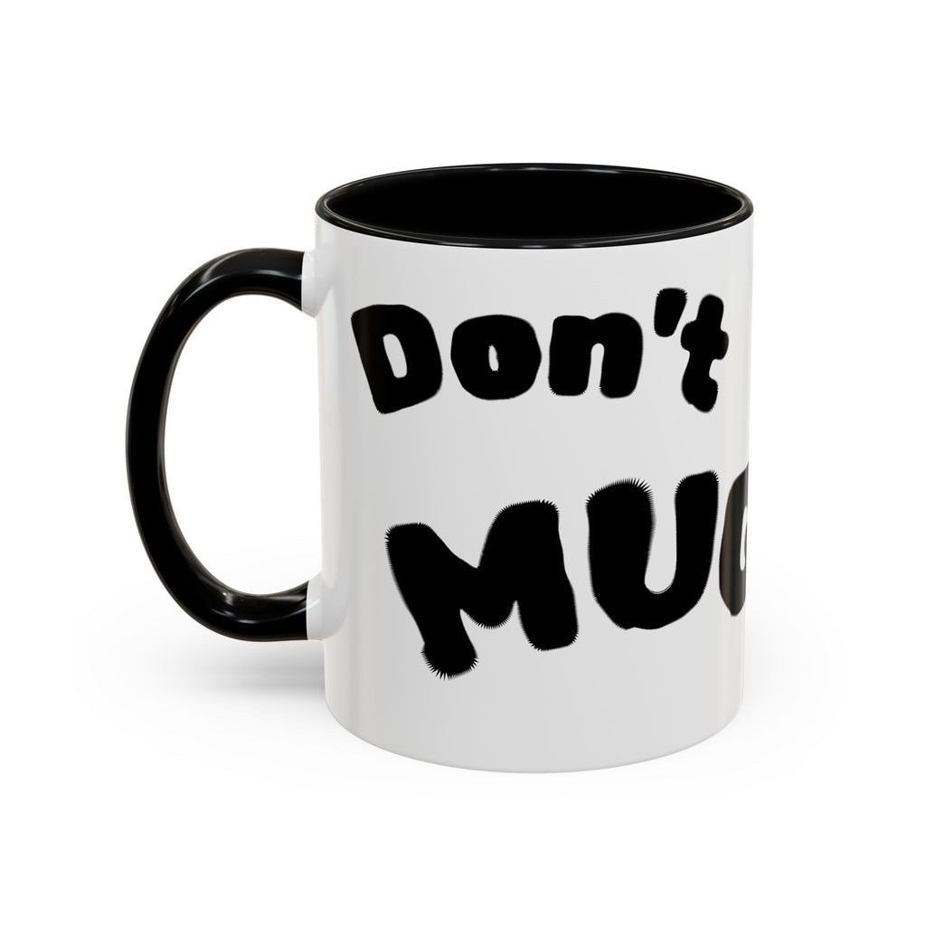 Accent Coffee Mug — "Don’t Mean Mug Me!" Black-Accent Funny Coffee Cup