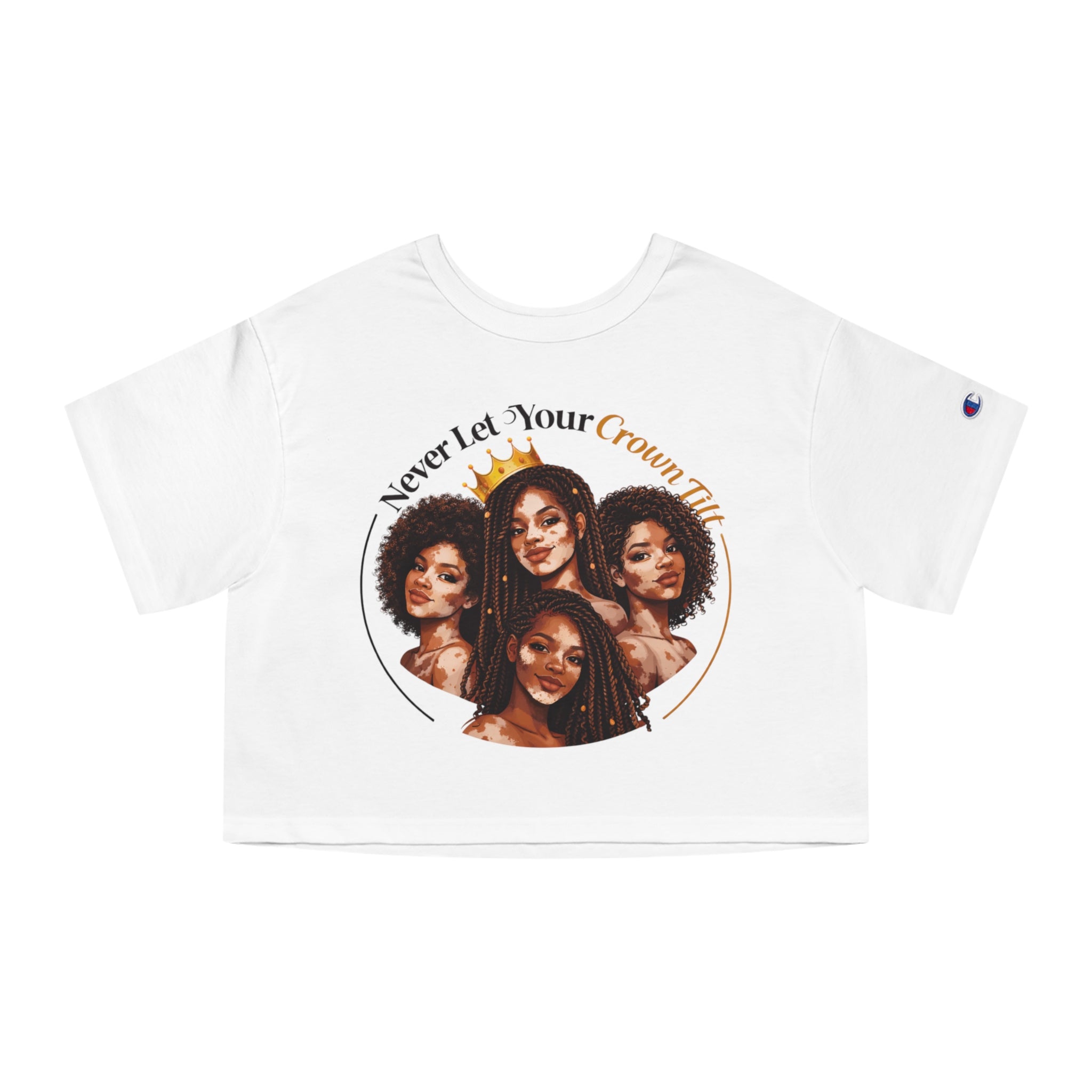 Cropped T-Shirt — "Never Let Your Crown Tilt" Black Women Empowerment Graphic
