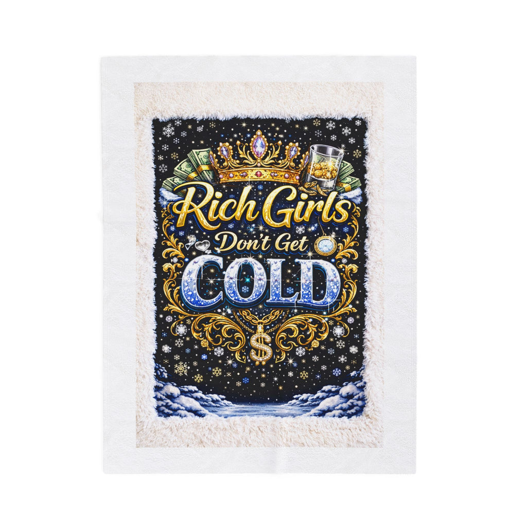Rich Girls Don't Get Cold Velveteen Plush Blanket — Luxury Sherpa Throw for Cozy Winter Nights