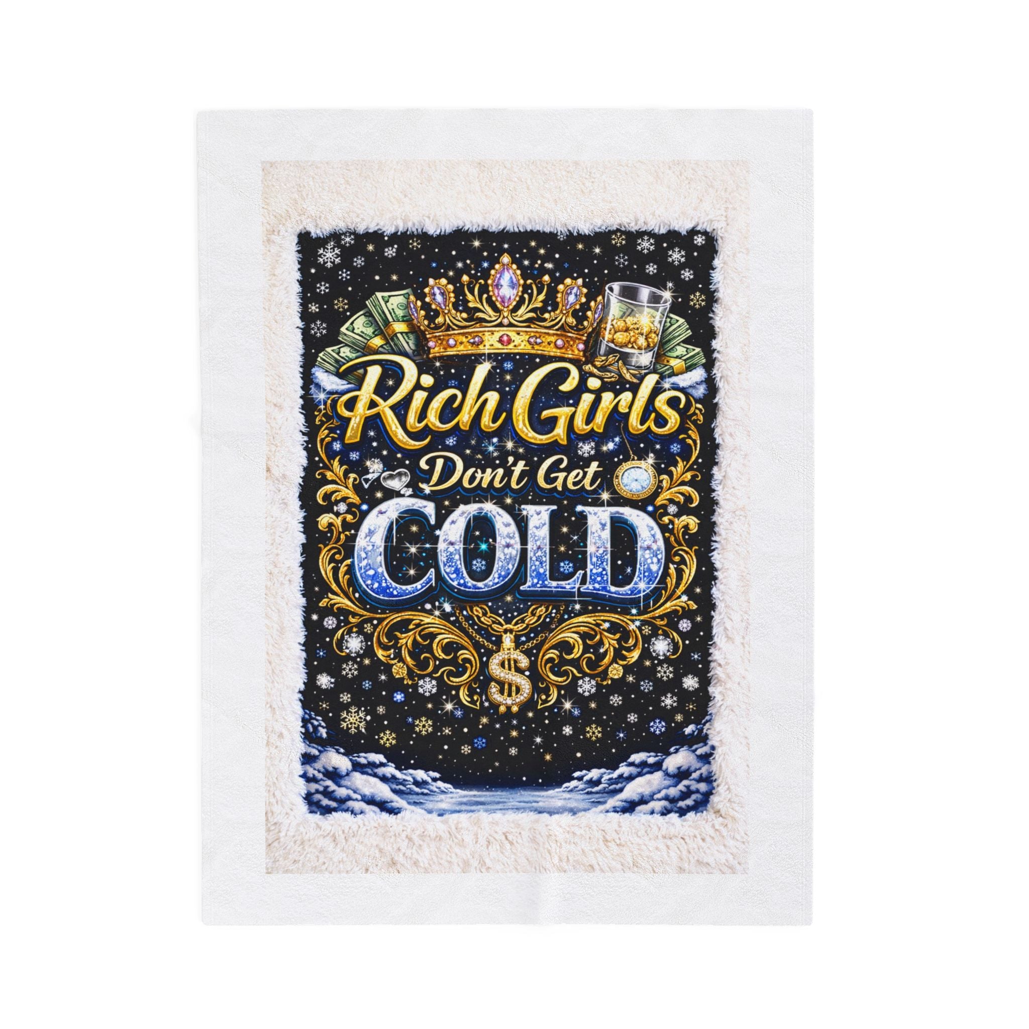 Rich Girls Don't Get Cold Velveteen Plush Blanket — Luxury Sherpa Throw for Cozy Winter Nights