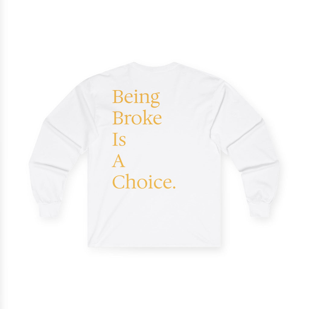 Being Broke Is A Choice Long Sleeve Tee — Money Monkey Graphic Shirt