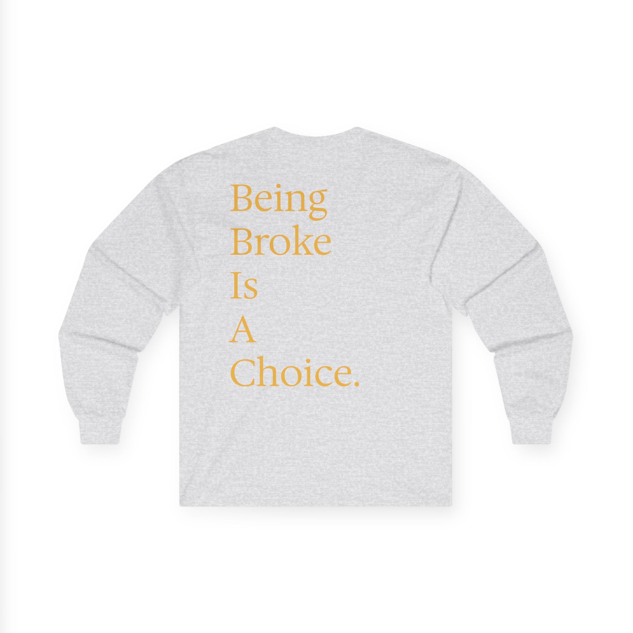 Being Broke Is A Choice Long Sleeve Tee — Money Monkey Graphic Shirt