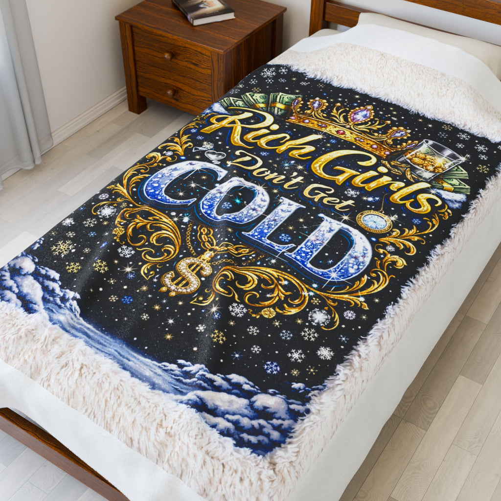 Rich Girls Don't Get Cold Velveteen Plush Blanket — Luxury Sherpa Throw for Cozy Winter Nights
